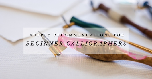 Supply Recommendations For Calligraphy Beginners
